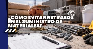 ¿Cómo-evitar-retrasos-en-el-suministro-de-materiales_